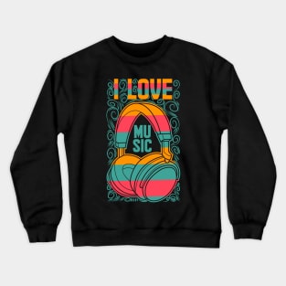 I Love Music Crewneck Sweatshirt